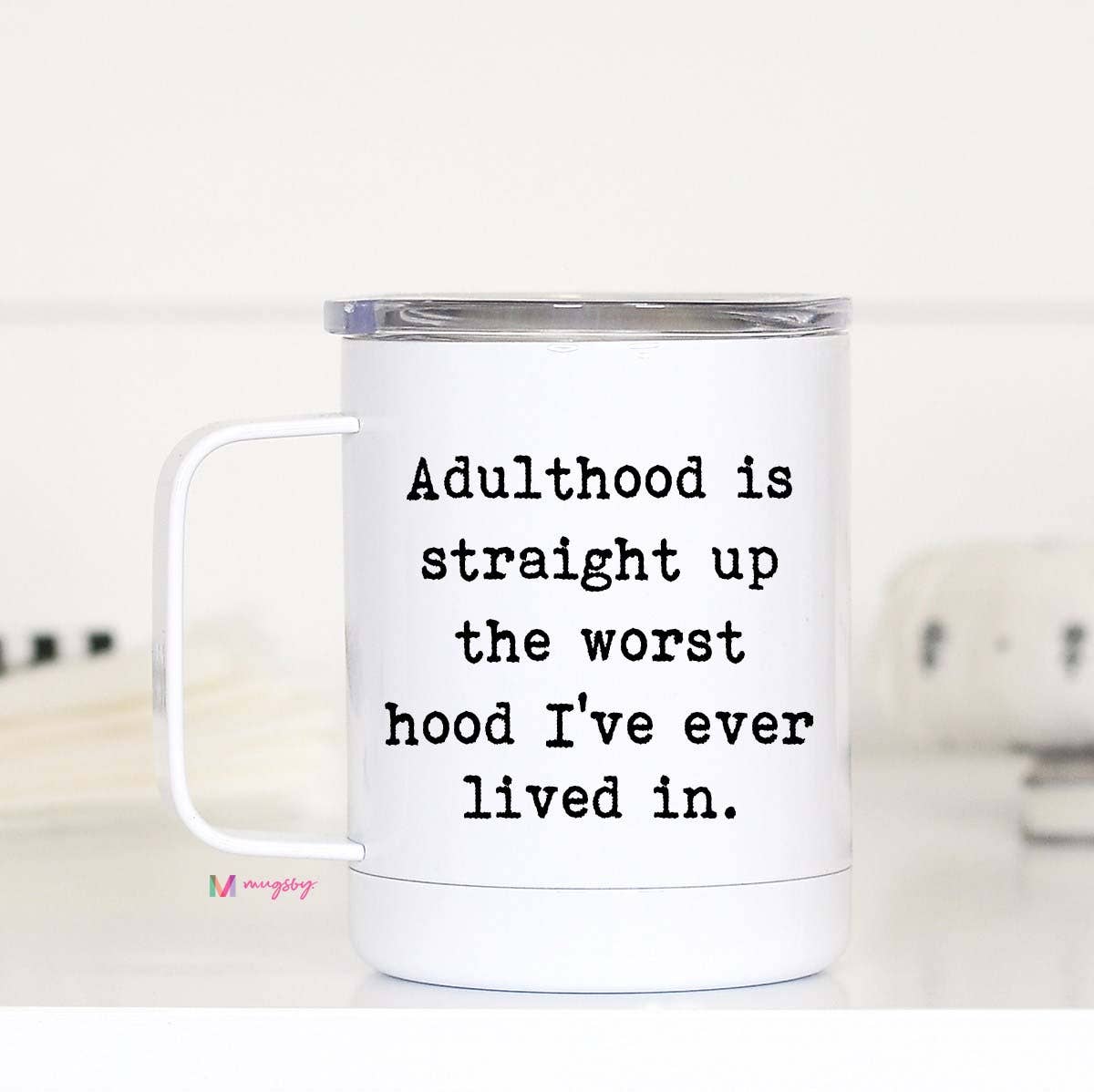 Adulthood is the Worst Hood Travel Cup With Handle - Purses & Pearls