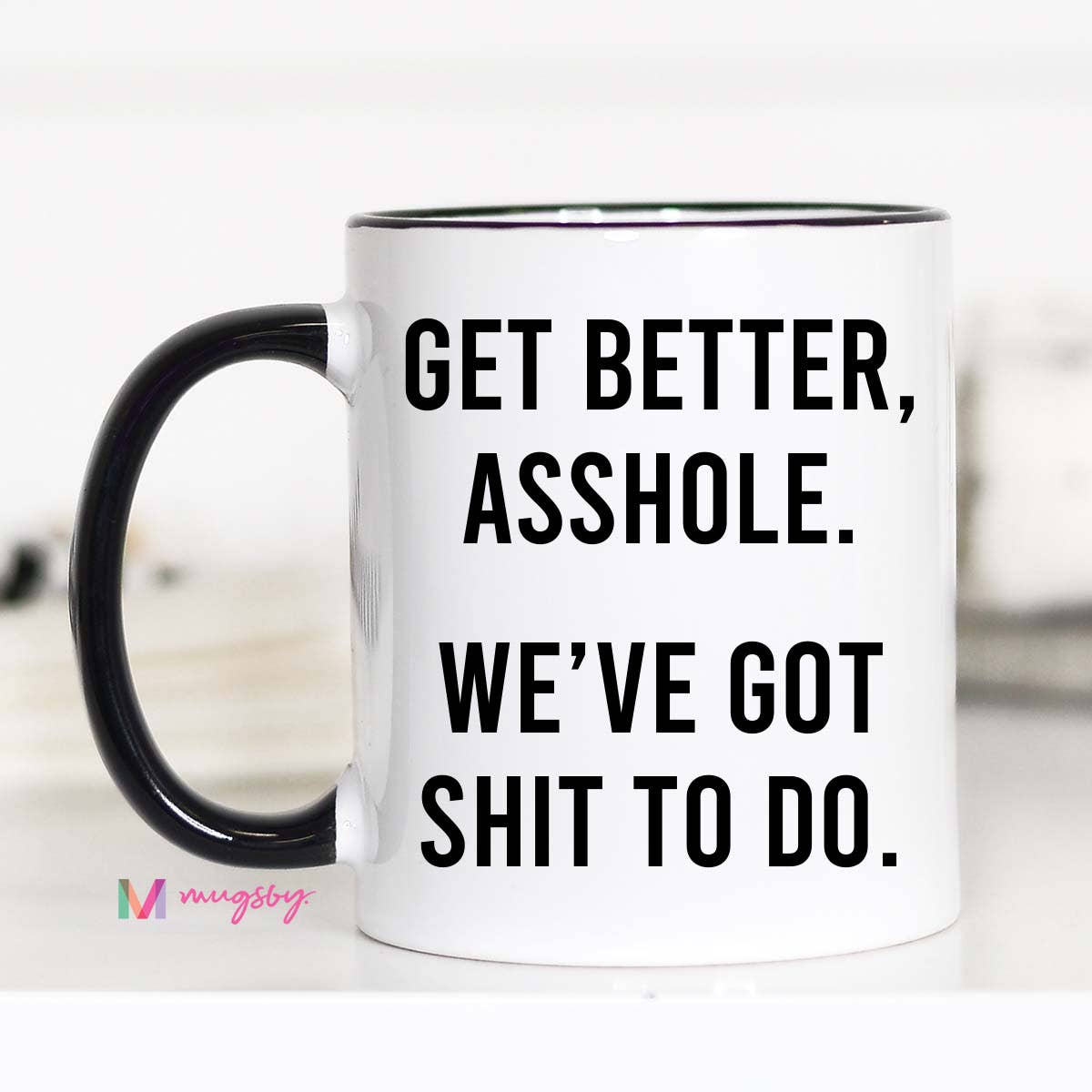 Get Better Soon Asshole Coffee Mug - Purses & Pearls