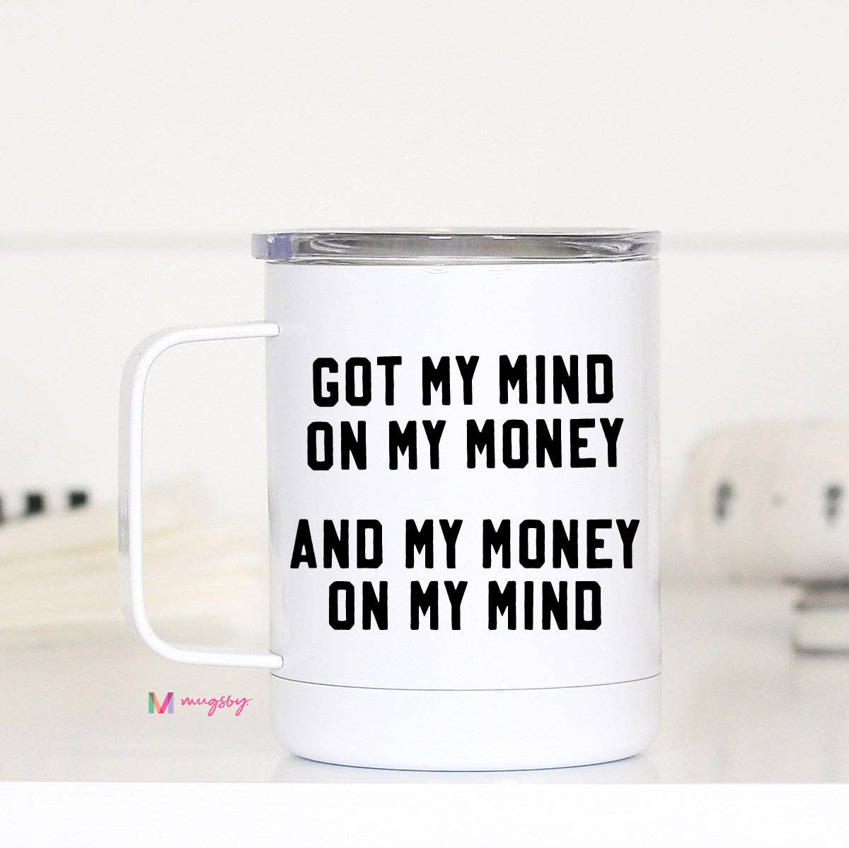 Got My Mind on my Money Funny Travel Cup With Handle - Purses & Pearls