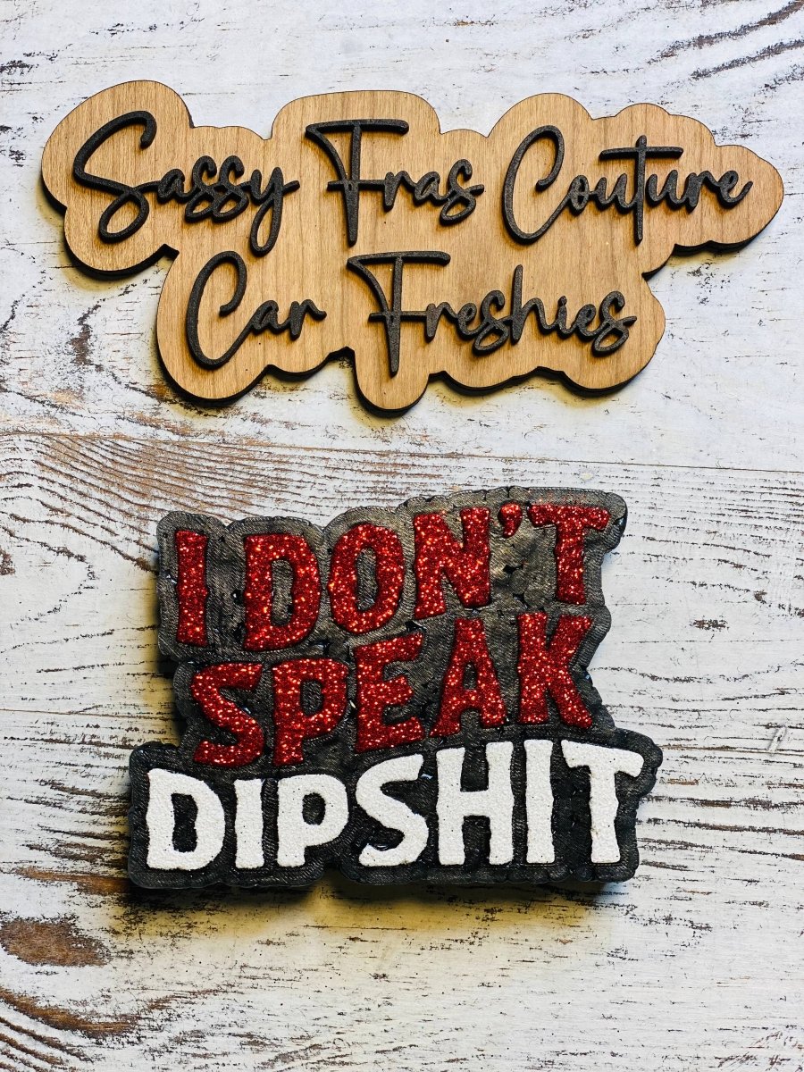 I Don’t Speak Dipshit Car Freshie (color varies) - Purses & Pearls